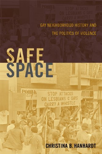 Christina B. Hanhardt/Safe Space@ Gay Neighborhood History and the Politics of Viol